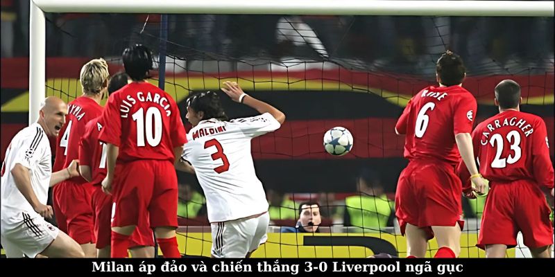 Khi Milan áp đảo và Liverpool gục ngã 0–3