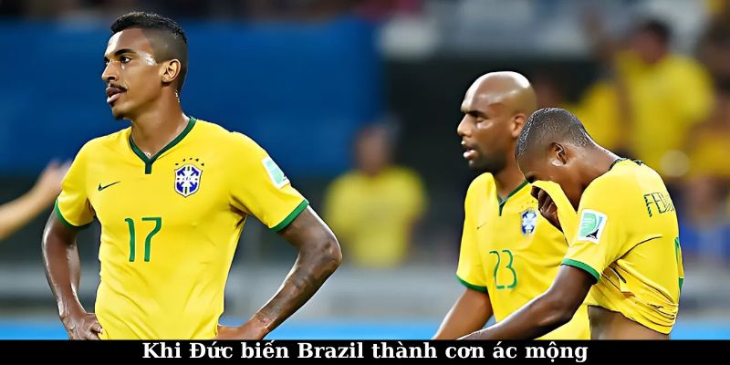 Khi Đức biến trận đấu thành cơn ác mộng của Brazil